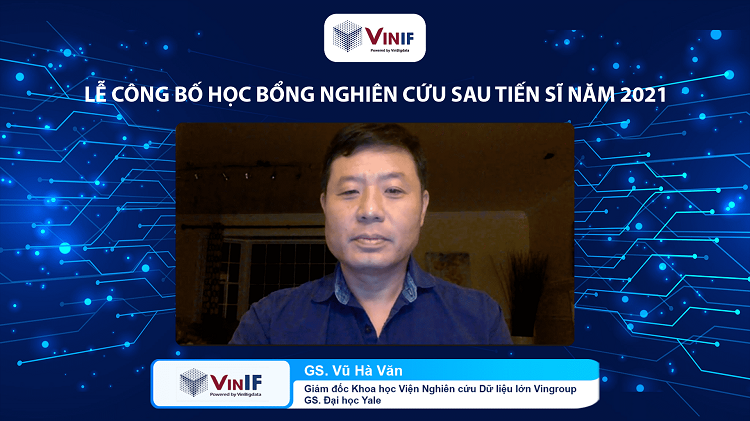 GS. Vũ Hà Văn (Giám đốc Khoa học Quỹ Đổi mới sáng tạo Vingroup - VinIF và Viện Nghiên cứu Dữ liệu lớn VinBigdata, Tập đoàn Vingroup) mong muốn chương trình sẽ mở ra cơ hội và khuyến khích các nghiên cứu sinh làm luận án ở nước ngoài quay về Việt Nam làm việc