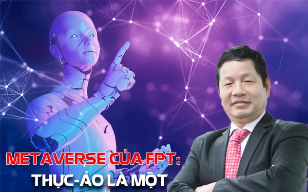 Chủ tịch Trương Gia Bình: FPT làm metaverse "thực-ảo là một", tất cả sinh viên FPT đều phải học blockchain và metaverse