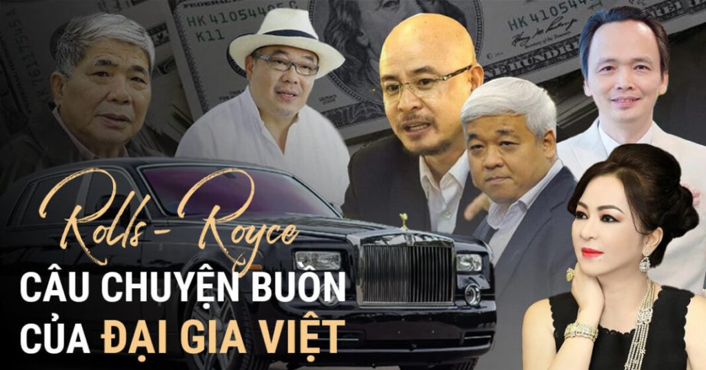 Rolls-Royce: Đỉnh cao danh vọng và câu chuyện buồn của doanh nhân Việt